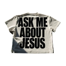 Load image into Gallery viewer, Ask Me About Jesus T-Shirt
